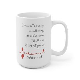 Ceramic Mug 15oz, Affirmation - i Shall Not Be Weary In Well Doing W/peacock Print