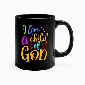 Black Ceramic Mug 11oz, i Am a Child Of God